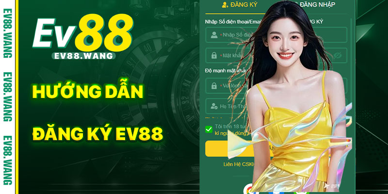 Hướng Dẫn Đăng Ký EV88