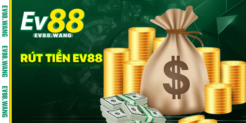 Rút Tiền Ev88