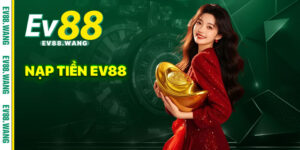 Nạp Tiền Ev88