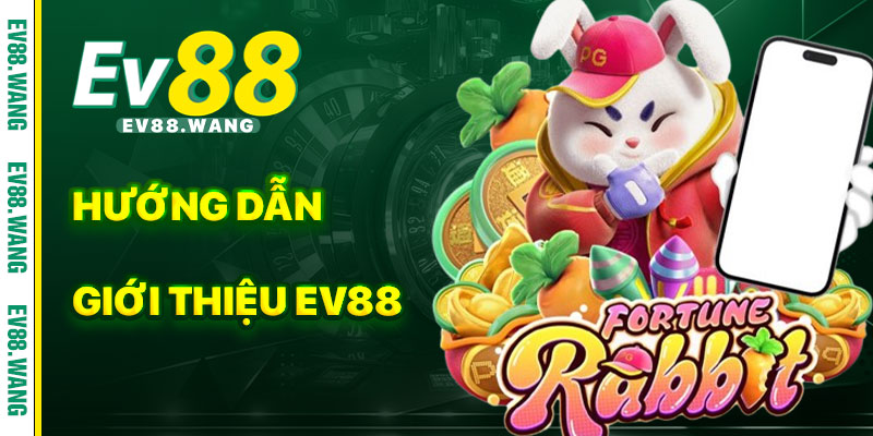 Hướng Dẫn Bắt Đầu Với EV88