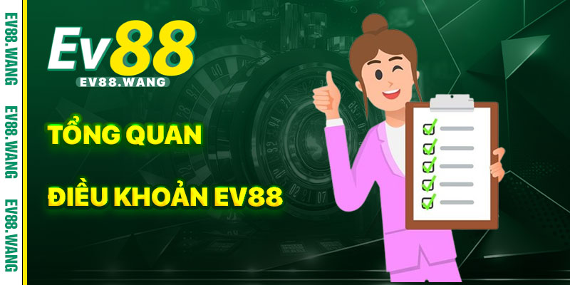 Tổng Quan Về Điều Khoản EV88