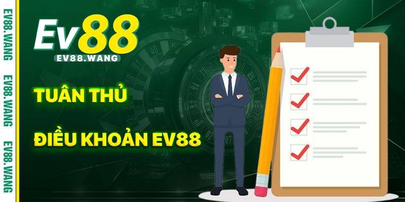 Hướng Dẫn Tuân Thủ Điều Khoản EV88